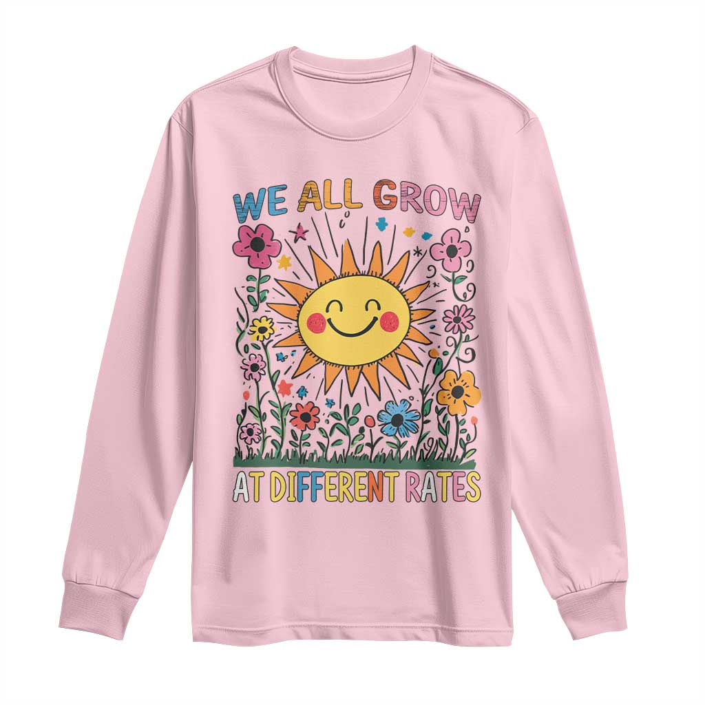 Special Education Long Sleeve Shirt We All Grow At Different Rates Inspirational Inclusion Sped Teacher TS02 Light Pink Print Your Wear