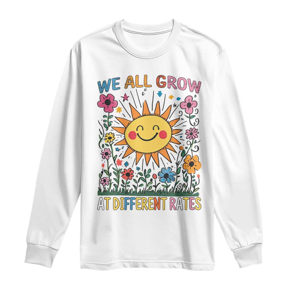 Special Education Long Sleeve Shirt We All Grow At Different Rates Inspirational Inclusion Sped Teacher TS02 White Print Your Wear