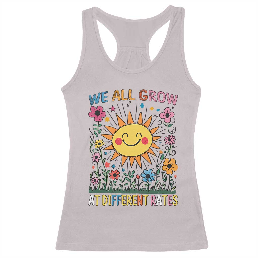 Special Education Racerback Tank Top We All Grow At Different Rates Inspirational Inclusion Sped Teacher TS02 Ice Gray Print Your Wear