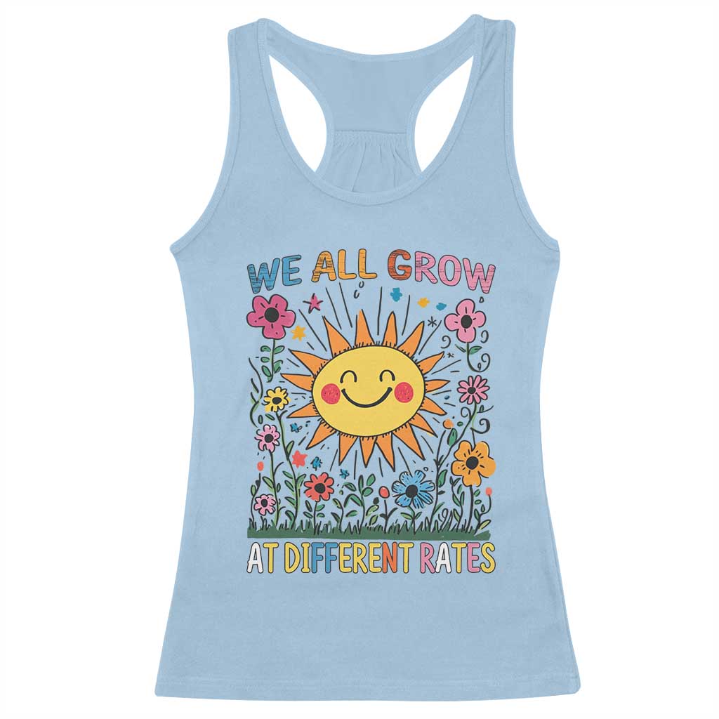 Special Education Racerback Tank Top We All Grow At Different Rates Inspirational Inclusion Sped Teacher TS02 Light Blue Print Your Wear