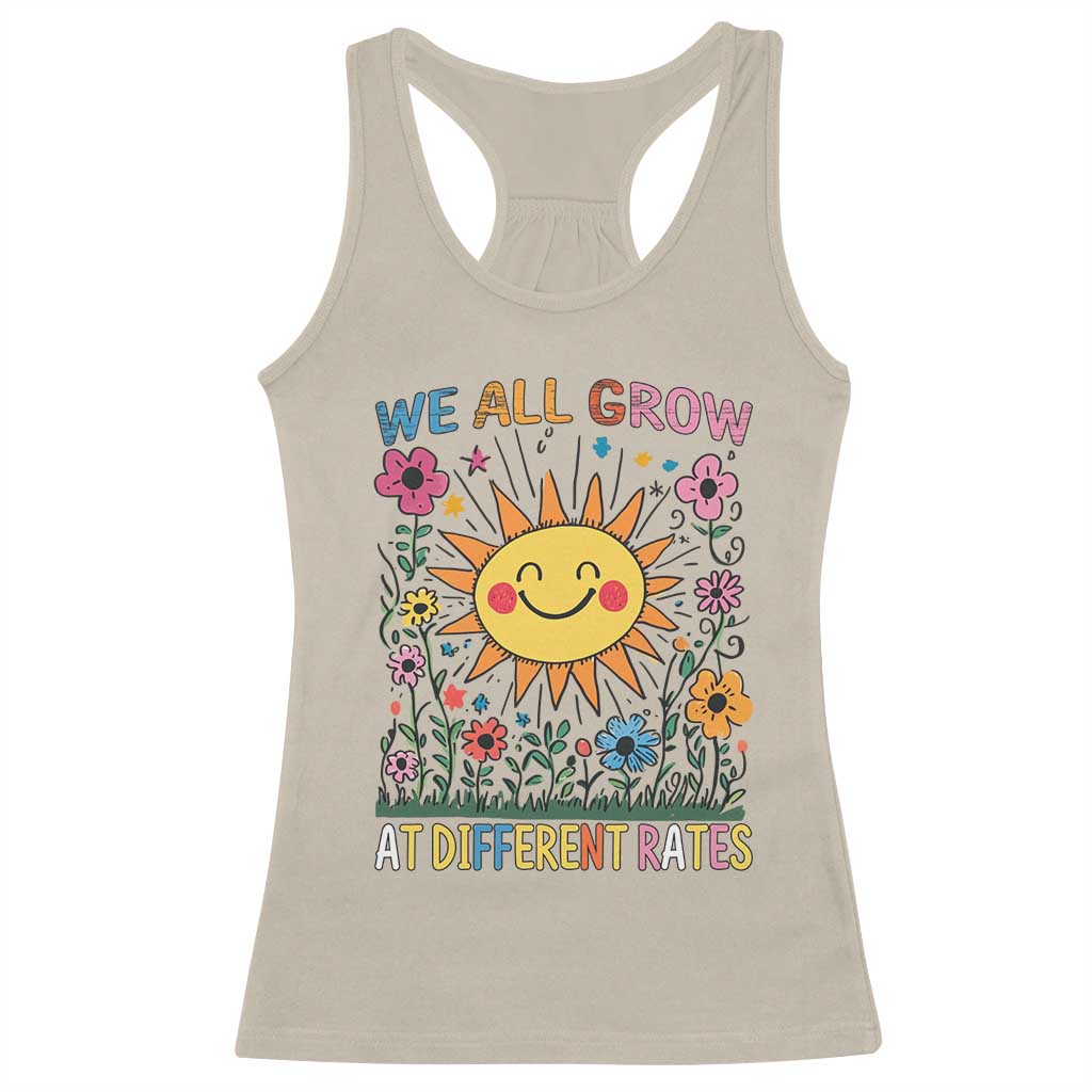 Special Education Racerback Tank Top We All Grow At Different Rates Inspirational Inclusion Sped Teacher TS02 Sand Print Your Wear