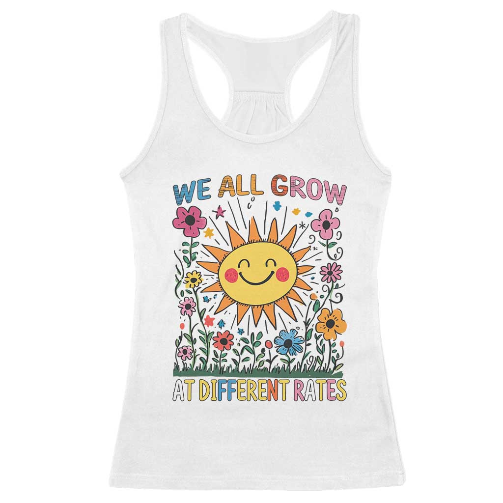 Special Education Racerback Tank Top We All Grow At Different Rates Inspirational Inclusion Sped Teacher TS02 White Print Your Wear