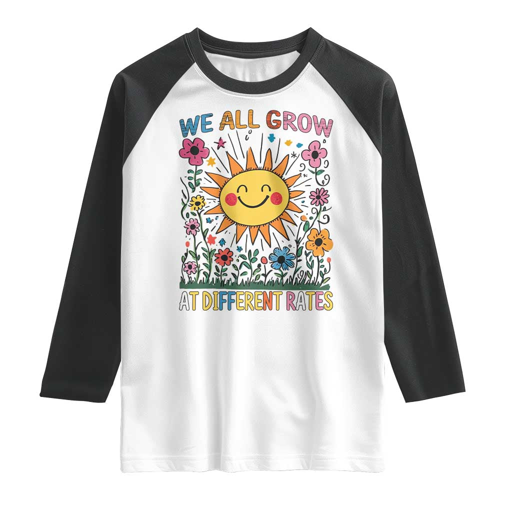 Special Education Raglan Shirt We All Grow At Different Rates Inspirational Inclusion Sped Teacher TS02 White Black Print Your Wear