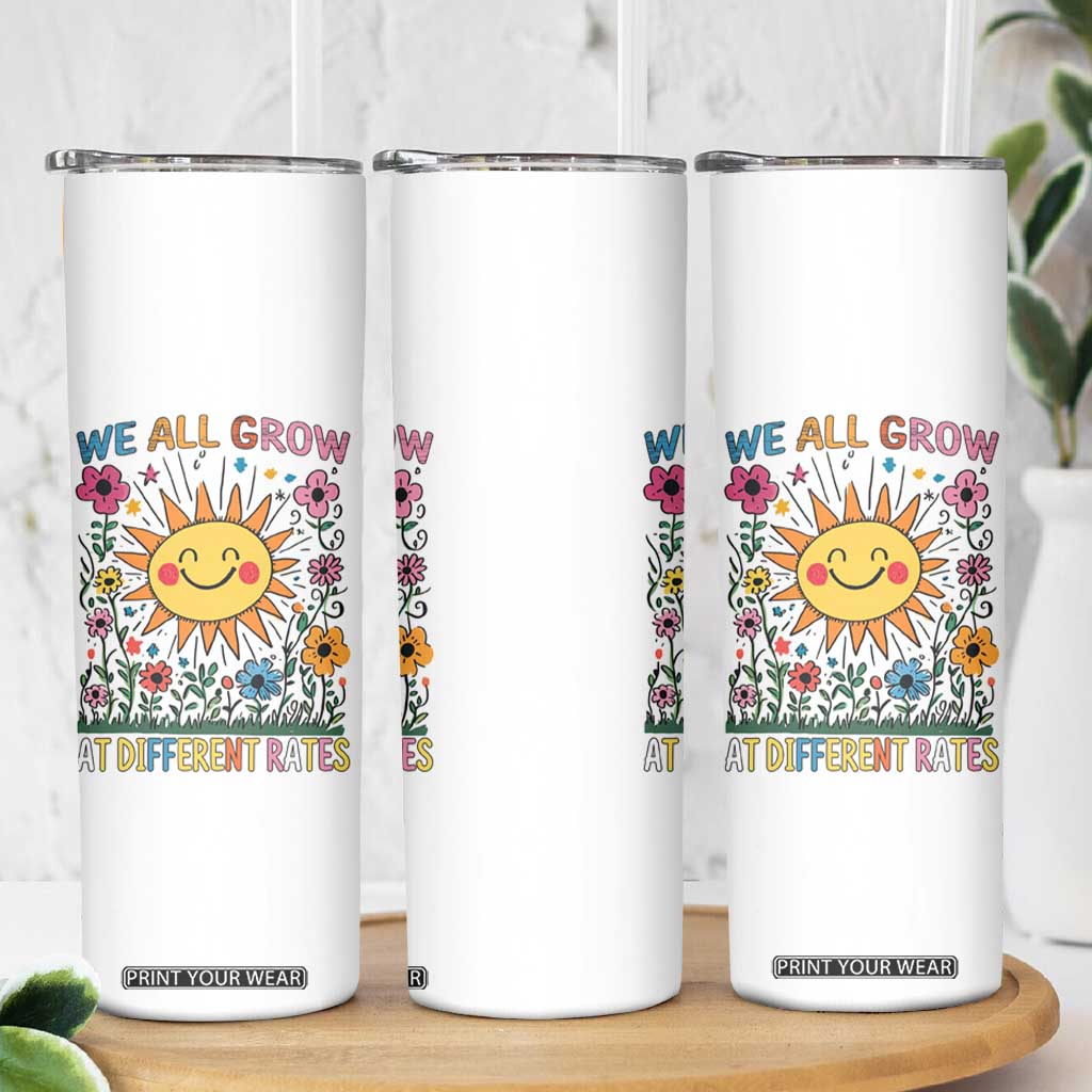 Special Education Skinny Tumbler We All Grow At Different Rates Inspirational Inclusion Sped Teacher TS02 Print Your Wear