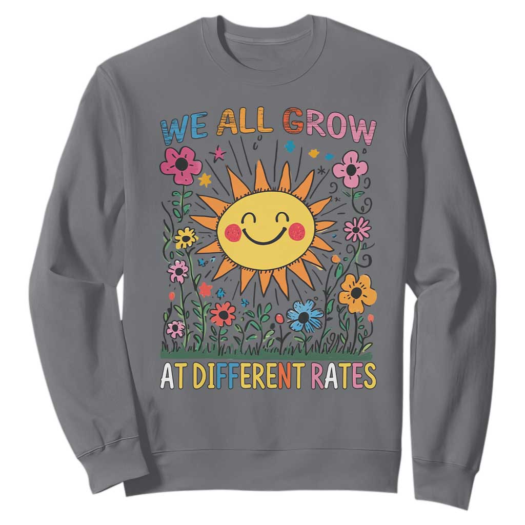 Special Education Sweatshirt We All Grow At Different Rates Inspirational Inclusion Sped Teacher TS02 Charcoal Print Your Wear