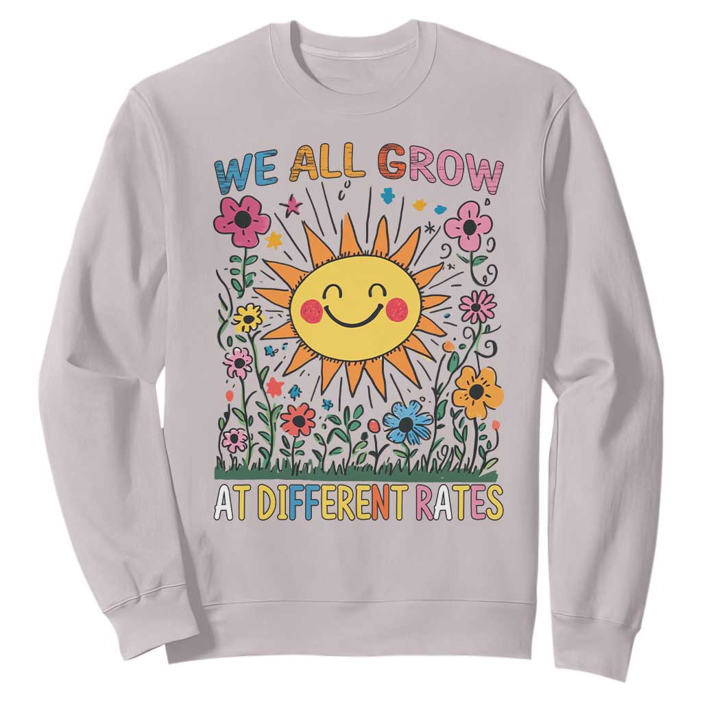 Special Education Sweatshirt We All Grow At Different Rates Inspirational Inclusion Sped Teacher TS02 Ice Gray Print Your Wear