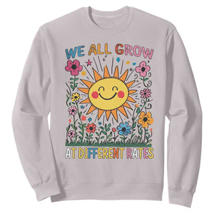 Special Education Sweatshirt We All Grow At Different Rates Inspirational Inclusion Sped Teacher TS02 Ice Gray Print Your Wear