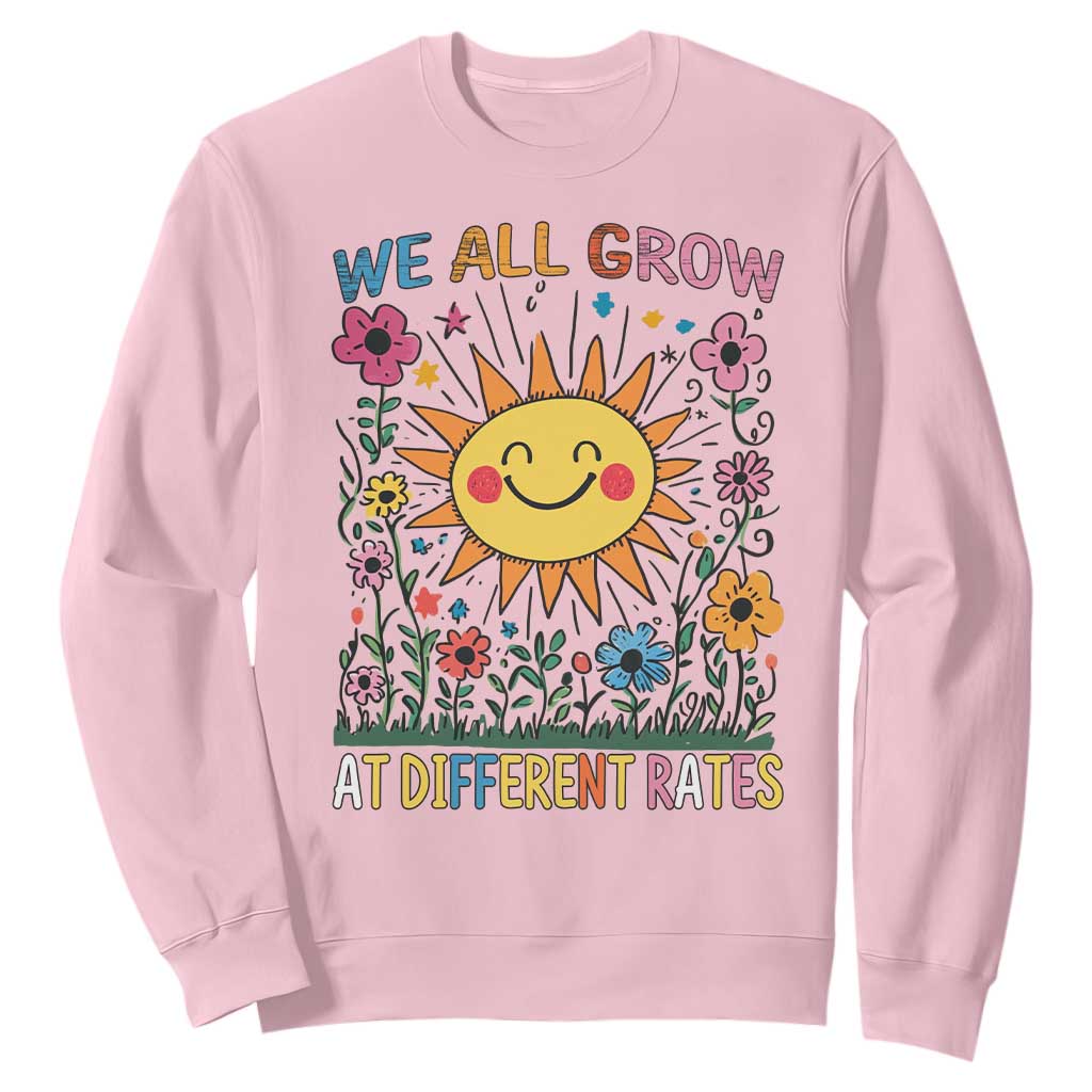 Special Education Sweatshirt We All Grow At Different Rates Inspirational Inclusion Sped Teacher TS02 Light Pink Print Your Wear
