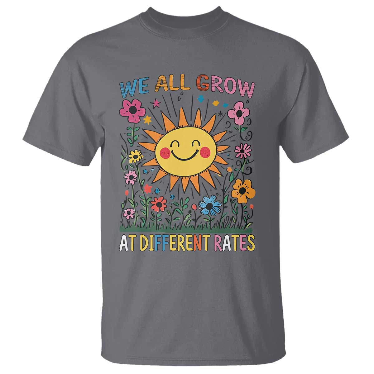 Special Education T Shirt We All Grow At Different Rates Inspirational Inclusion Sped Teacher TS02 Charcoal Print Your Wear