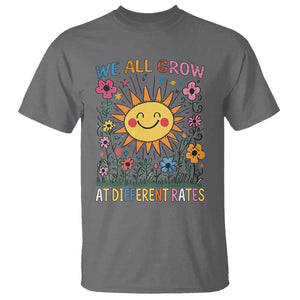 Special Education T Shirt We All Grow At Different Rates Inspirational Inclusion Sped Teacher TS02 Charcoal Print Your Wear