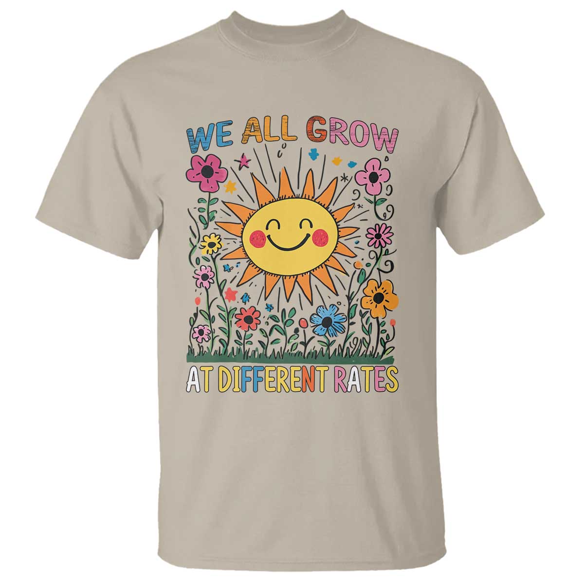 Special Education T Shirt We All Grow At Different Rates Inspirational Inclusion Sped Teacher TS02 Sand Print Your Wear