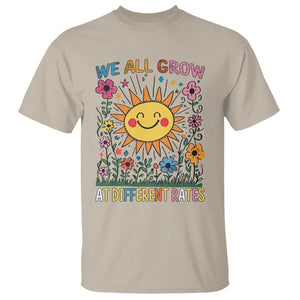 Special Education T Shirt We All Grow At Different Rates Inspirational Inclusion Sped Teacher TS02 Sand Print Your Wear