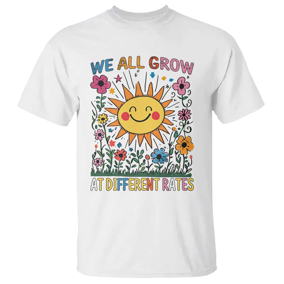 Special Education T Shirt We All Grow At Different Rates Inspirational Inclusion Sped Teacher TS02 White Print Your Wear