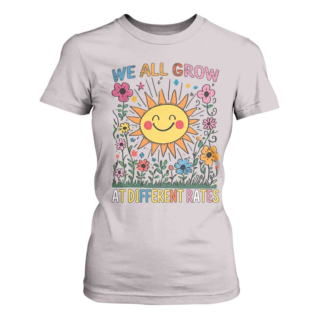 Special Education T Shirt For Women We All Grow At Different Rates Inspirational Inclusion Sped Teacher TS02 Ice Gray Print Your Wear