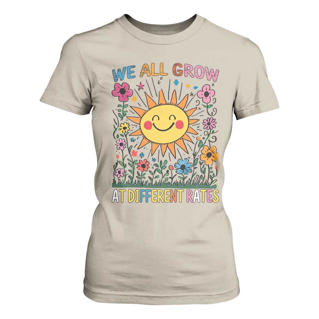 Special Education T Shirt For Women We All Grow At Different Rates Inspirational Inclusion Sped Teacher TS02 Sand Print Your Wear