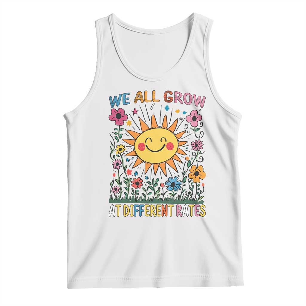 Special Education Tank Top We All Grow At Different Rates Inspirational Inclusion Sped Teacher TS02 White Print Your Wear