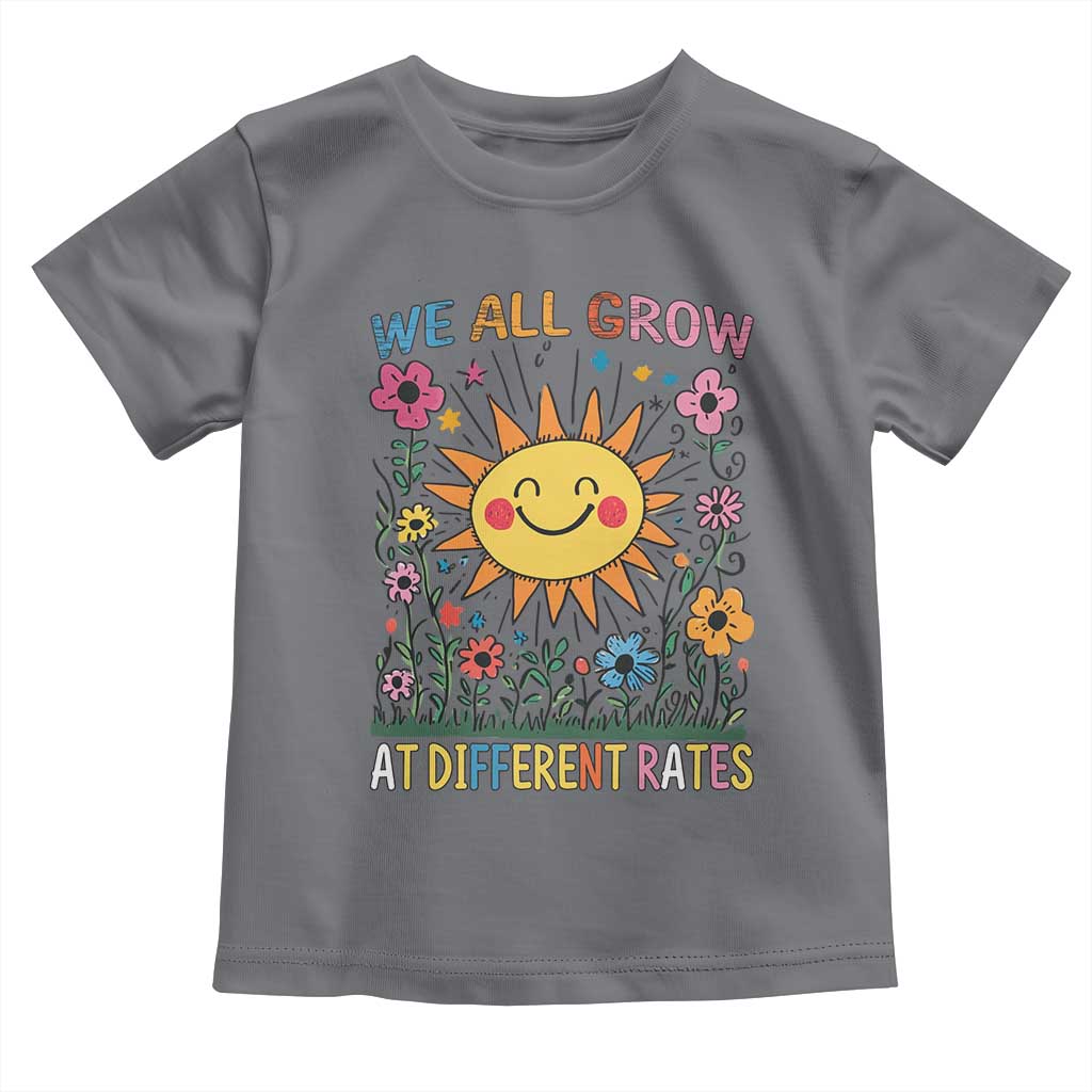 Special Education Toddler T Shirt We All Grow At Different Rates Inspirational Inclusion Sped Teacher TS02 Charcoal Print Your Wear