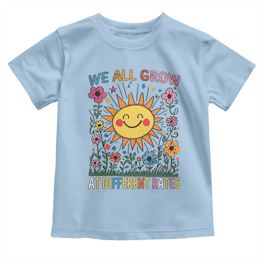 Special Education Toddler T Shirt We All Grow At Different Rates Inspirational Inclusion Sped Teacher TS02 Light Blue Print Your Wear