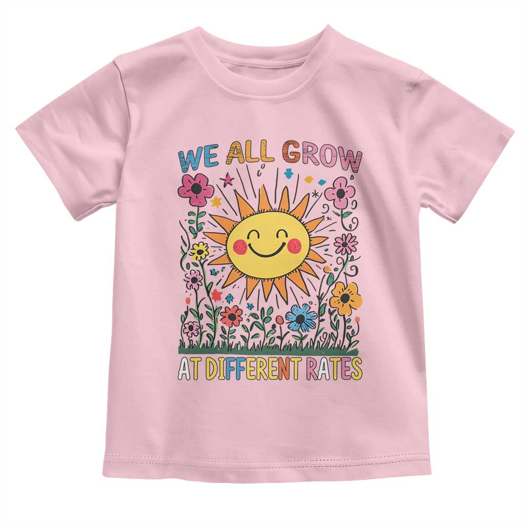 Special Education Toddler T Shirt We All Grow At Different Rates Inspirational Inclusion Sped Teacher TS02 Light Pink Print Your Wear