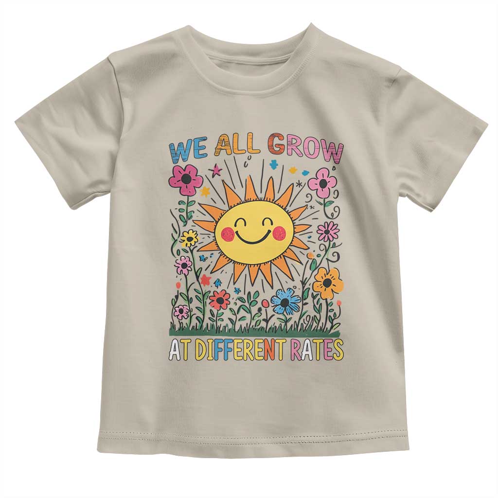 Special Education Toddler T Shirt We All Grow At Different Rates Inspirational Inclusion Sped Teacher TS02 Sand Print Your Wear