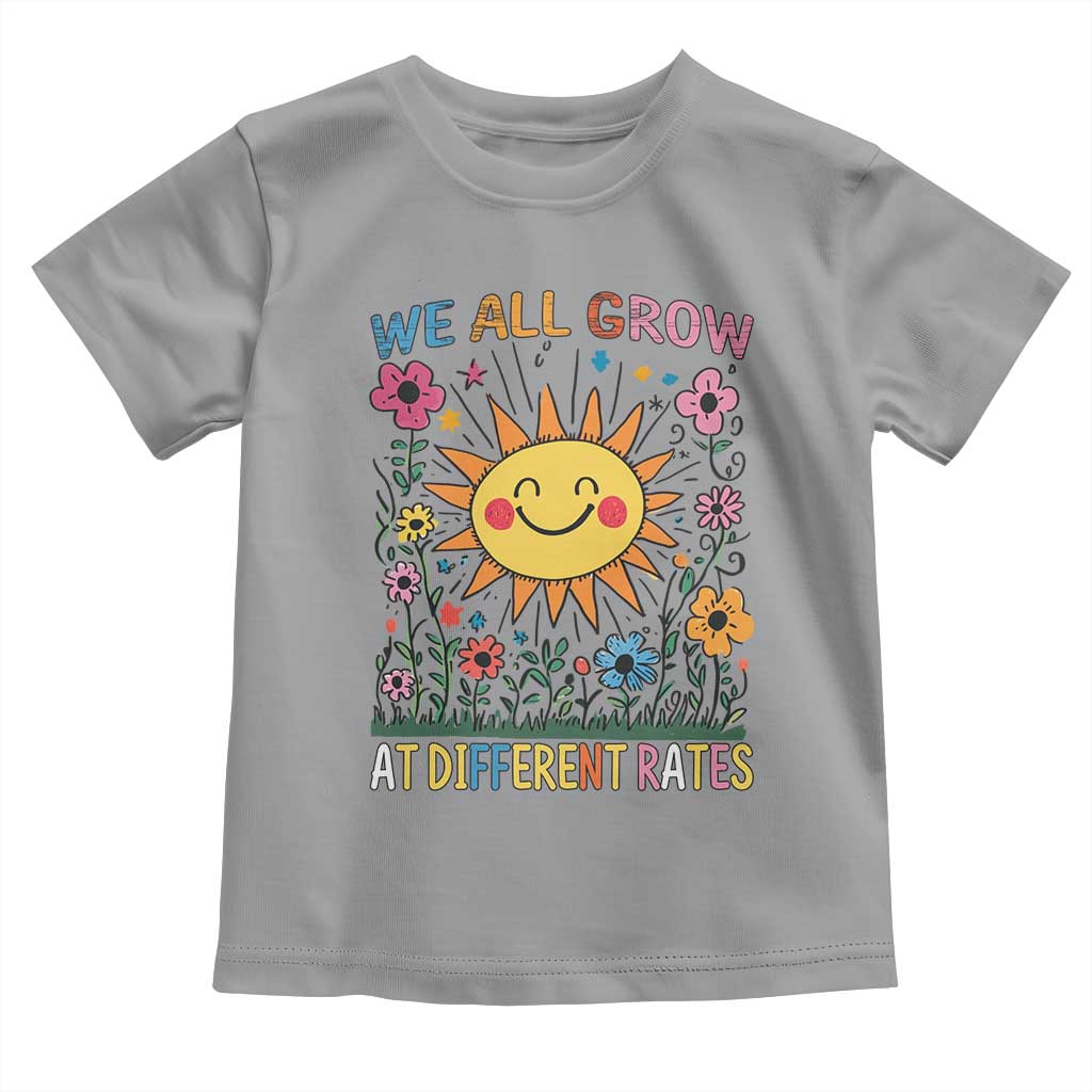 Special Education Toddler T Shirt We All Grow At Different Rates Inspirational Inclusion Sped Teacher TS02 Sport Gray Print Your Wear