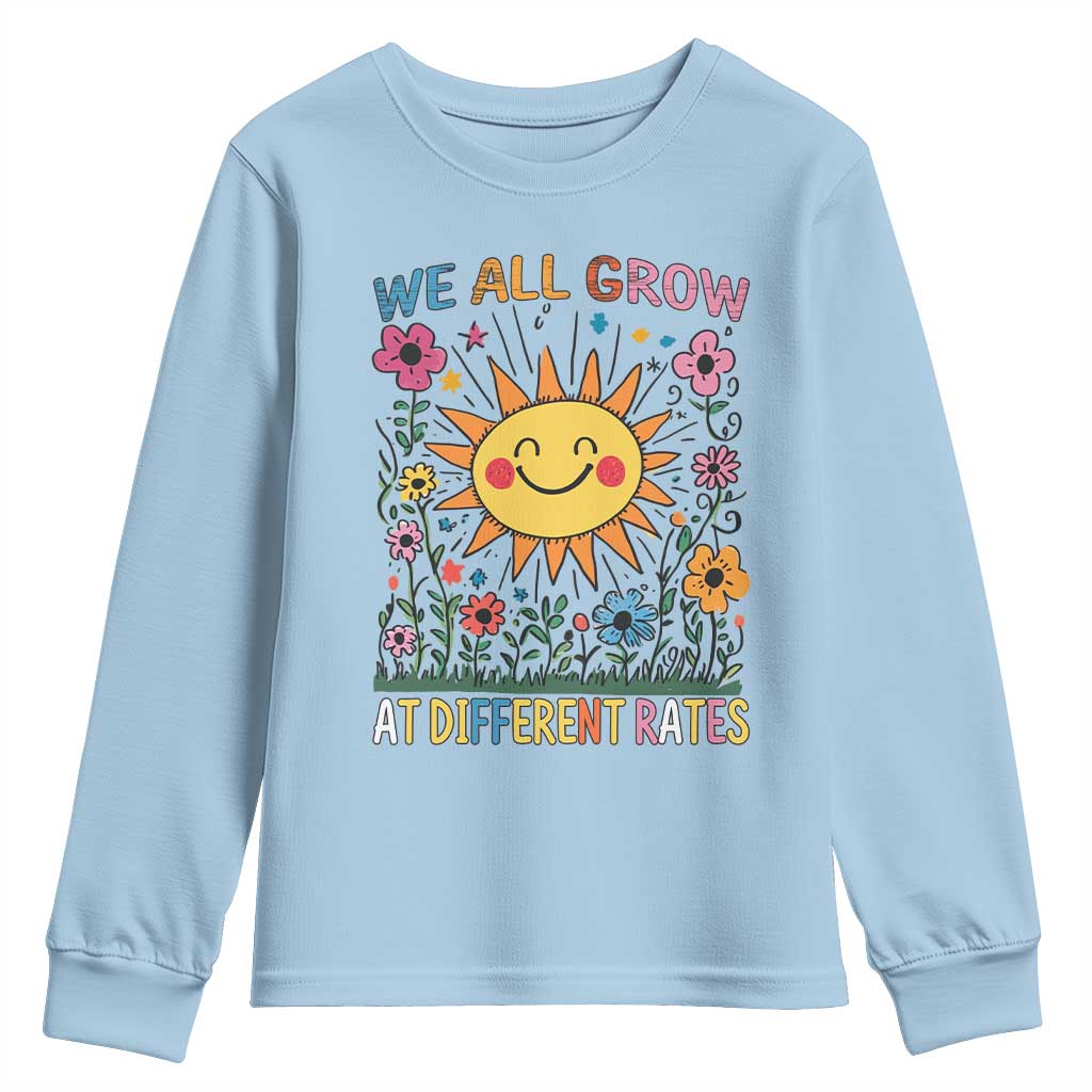 Special Education Youth Sweatshirt We All Grow At Different Rates Inspirational Inclusion Sped Teacher TS02 Light Blue Print Your Wear