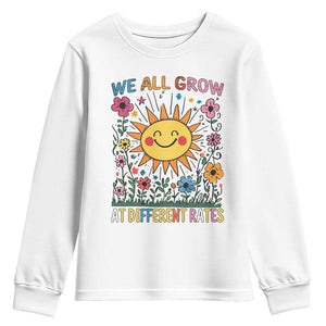 Special Education Youth Sweatshirt We All Grow At Different Rates Inspirational Inclusion Sped Teacher TS02 White Print Your Wear