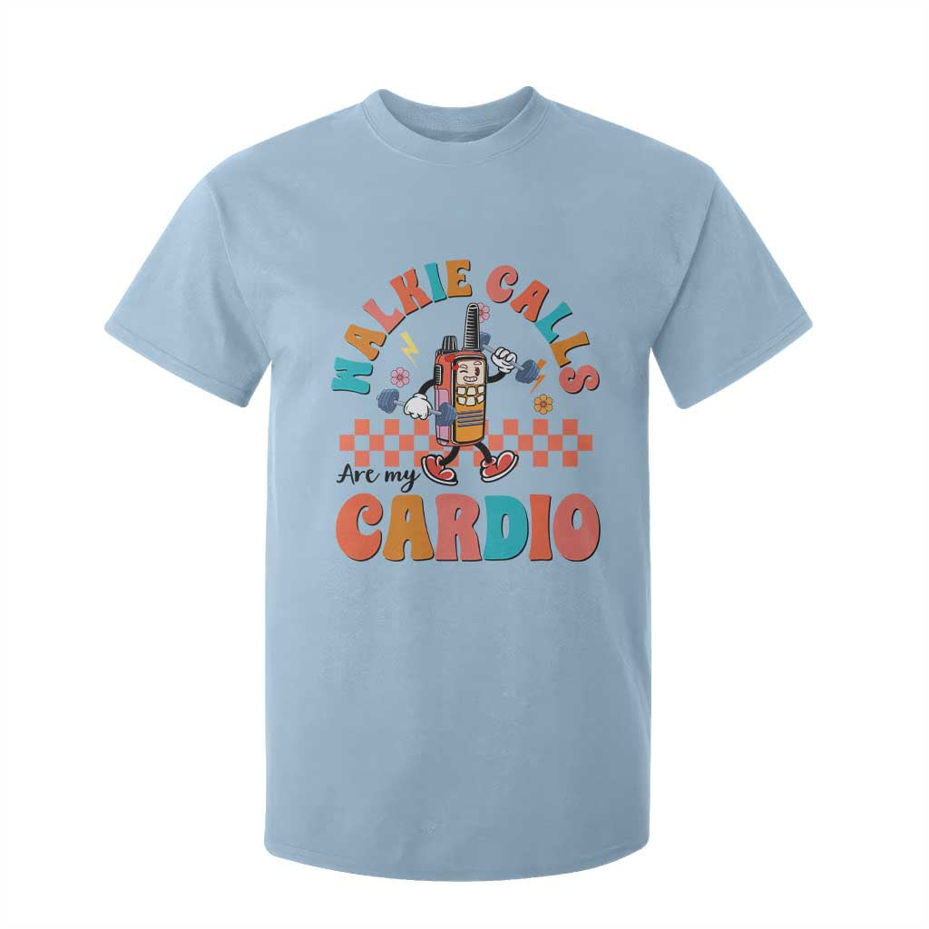 Special Education T Shirt For Kid Walkie Calls Are My Cardio Inspirational ABA SPED TS02 Light Blue Print Your Wear