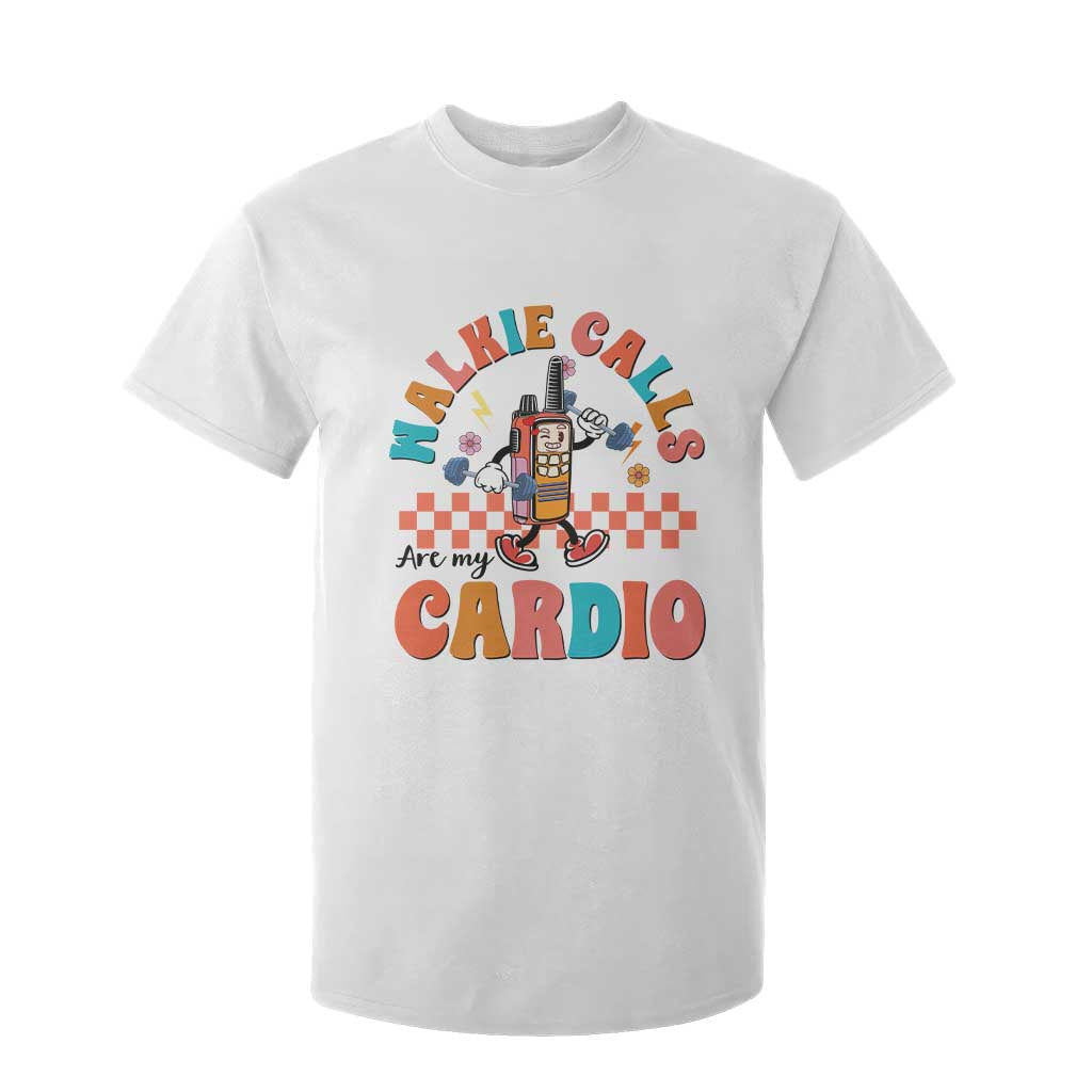 Special Education T Shirt For Kid Walkie Calls Are My Cardio Inspirational ABA SPED TS02 White Print Your Wear