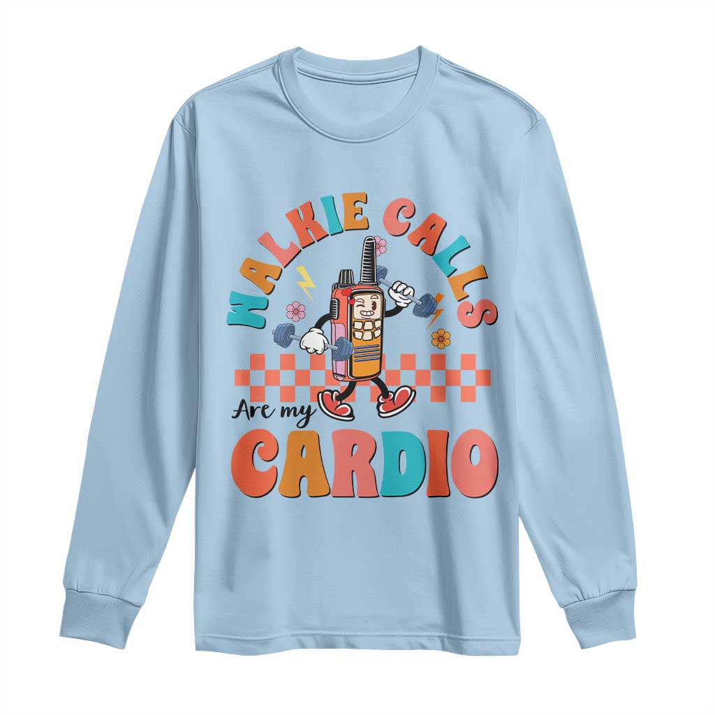 Special Education Long Sleeve Shirt Walkie Calls Are My Cardio Inspirational ABA SPED TS02 Light Blue Print Your Wear