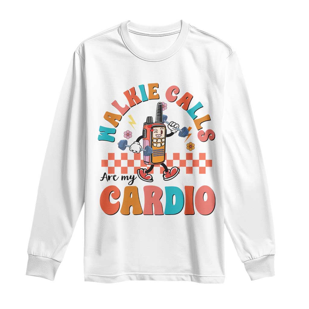 Special Education Long Sleeve Shirt Walkie Calls Are My Cardio Inspirational ABA SPED TS02 White Print Your Wear