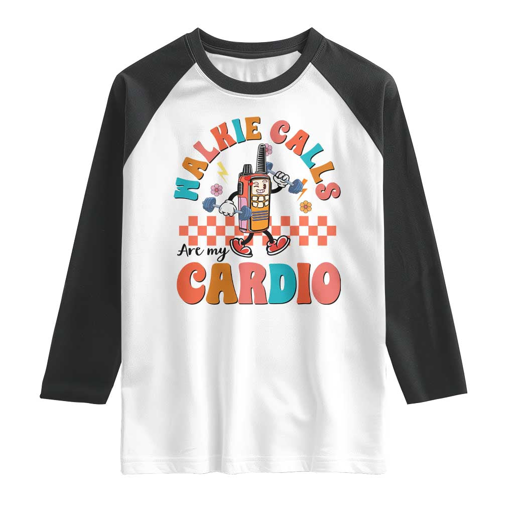 Special Education Raglan Shirt Walkie Calls Are My Cardio Inspirational ABA SPED TS02 White Black Print Your Wear