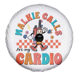 Special Education Spare Tire Cover Walkie Calls Are My Cardio Inspirational ABA SPED TS02 Print Your Wear