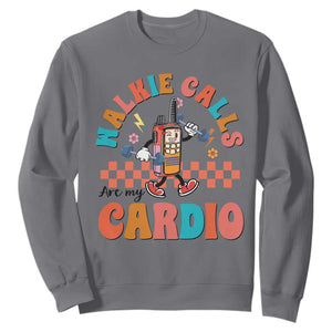 Special Education Sweatshirt Walkie Calls Are My Cardio Inspirational ABA SPED TS02 Charcoal Print Your Wear