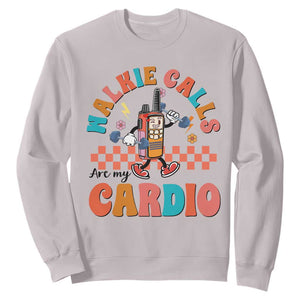 Special Education Sweatshirt Walkie Calls Are My Cardio Inspirational ABA SPED TS02 Ice Gray Print Your Wear