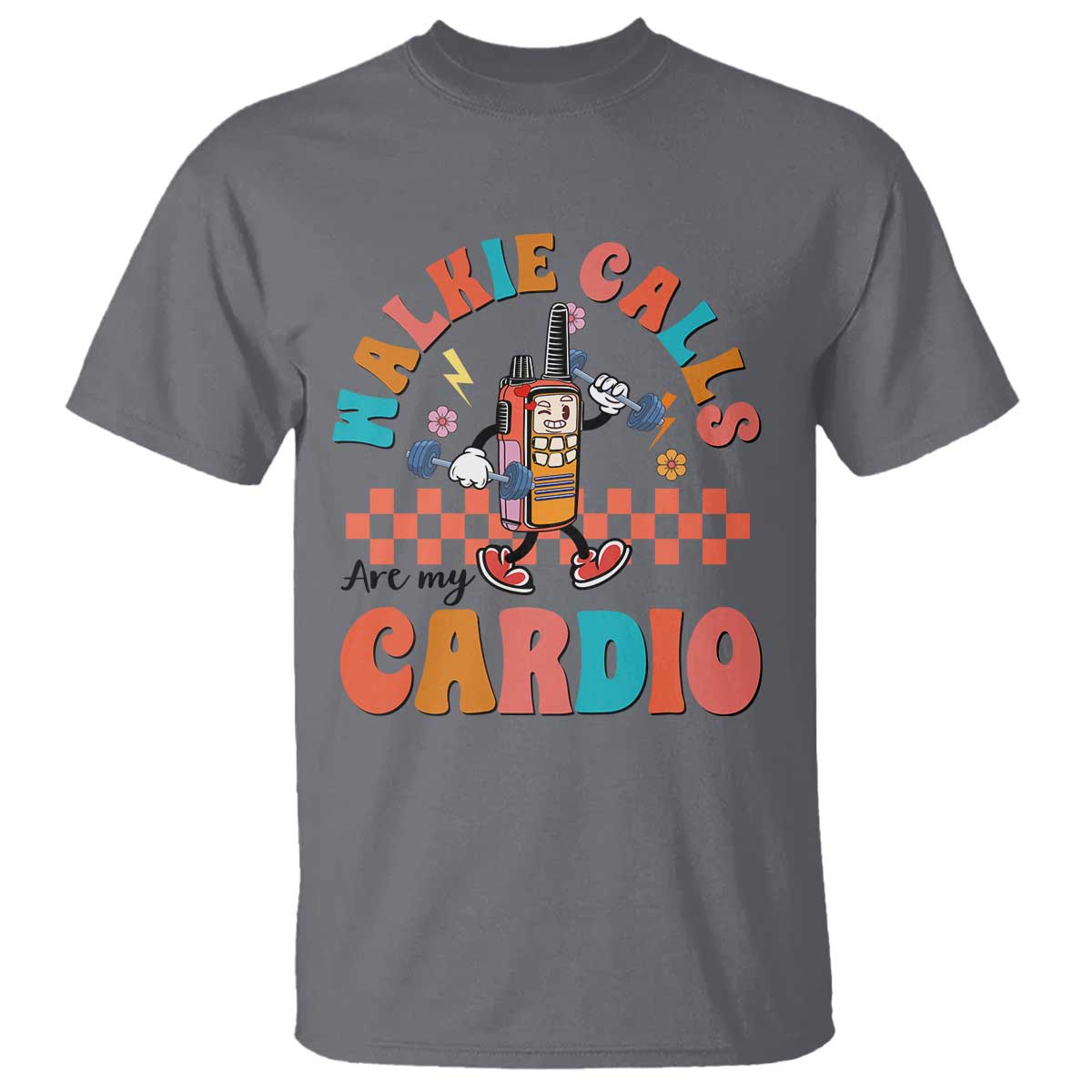 Special Education T Shirt Walkie Calls Are My Cardio Inspirational ABA SPED TS02 Charcoal Print Your Wear
