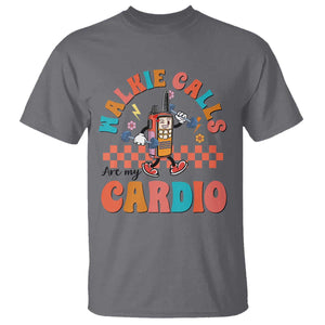 Special Education T Shirt Walkie Calls Are My Cardio Inspirational ABA SPED TS02 Charcoal Print Your Wear