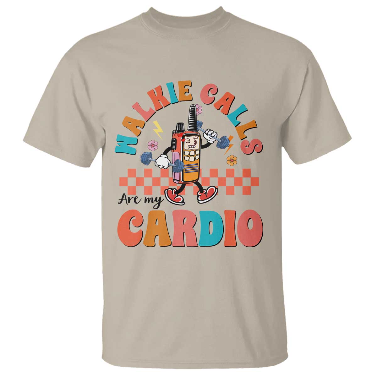 Special Education T Shirt Walkie Calls Are My Cardio Inspirational ABA SPED TS02 Sand Print Your Wear