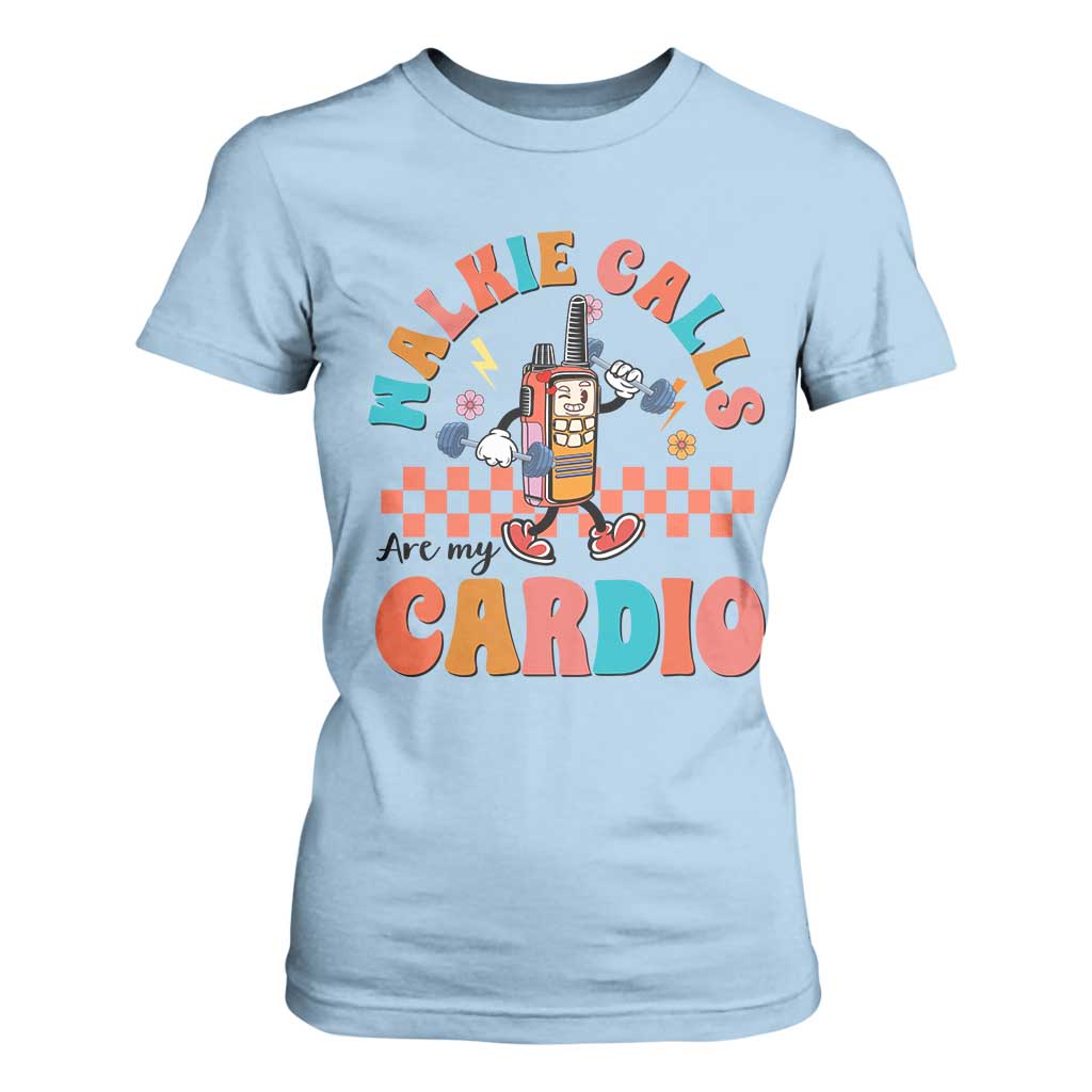 Special Education T Shirt For Women Walkie Calls Are My Cardio Inspirational ABA SPED TS02 Light Blue Print Your Wear
