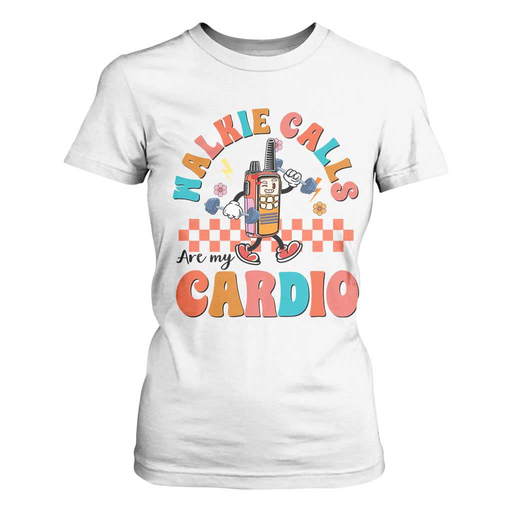 Special Education T Shirt For Women Walkie Calls Are My Cardio Inspirational ABA SPED TS02 White Print Your Wear
