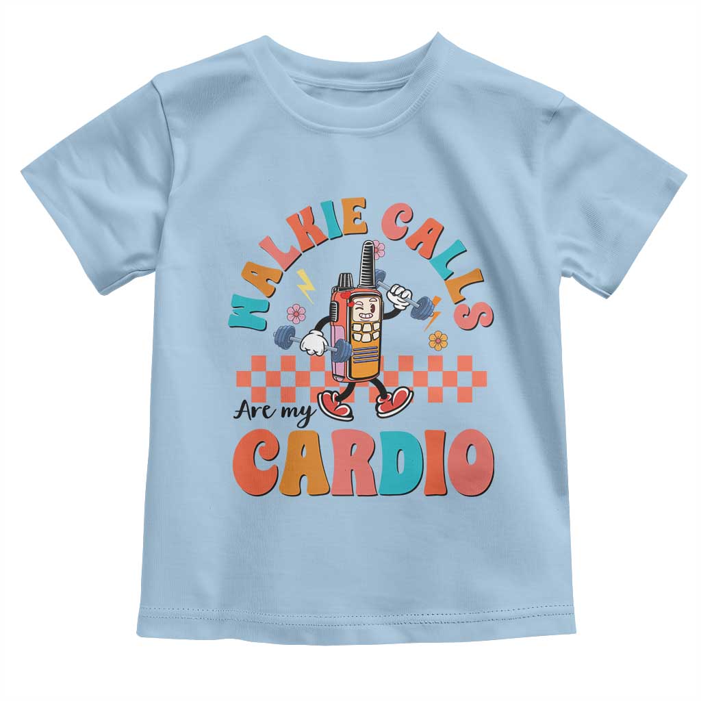 Special Education Toddler T Shirt Walkie Calls Are My Cardio Inspirational ABA SPED TS02 Light Blue Print Your Wear