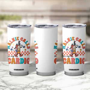 Special Education Tumbler Cup Walkie Calls Are My Cardio Inspirational ABA SPED TS02 Print Your Wear