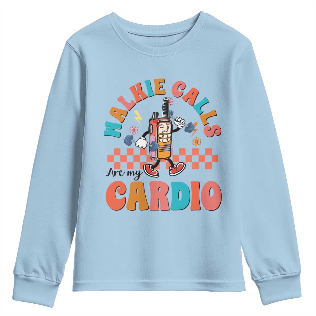 Special Education Youth Sweatshirt Walkie Calls Are My Cardio Inspirational ABA SPED TS02 Light Blue Print Your Wear