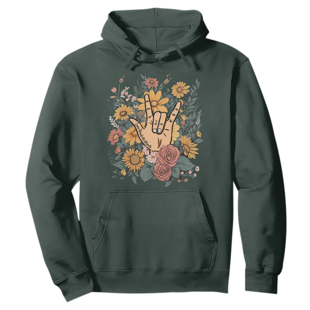 Special Education Hoodie Sign Language ASL Love Needs No Words TS02 Dark Forest Green Print Your Wear