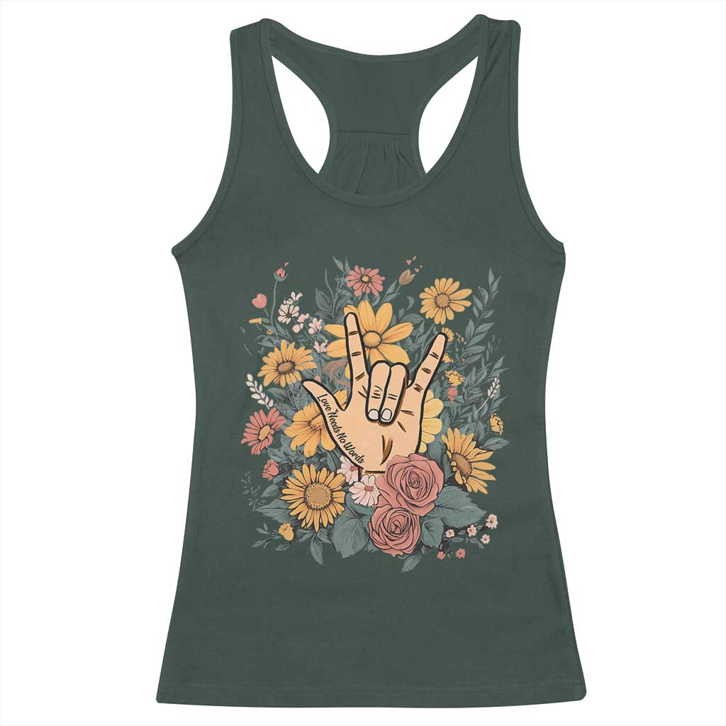 Special Education Racerback Tank Top Sign Language ASL Love Needs No Words TS02 Dark Forest Green Print Your Wear