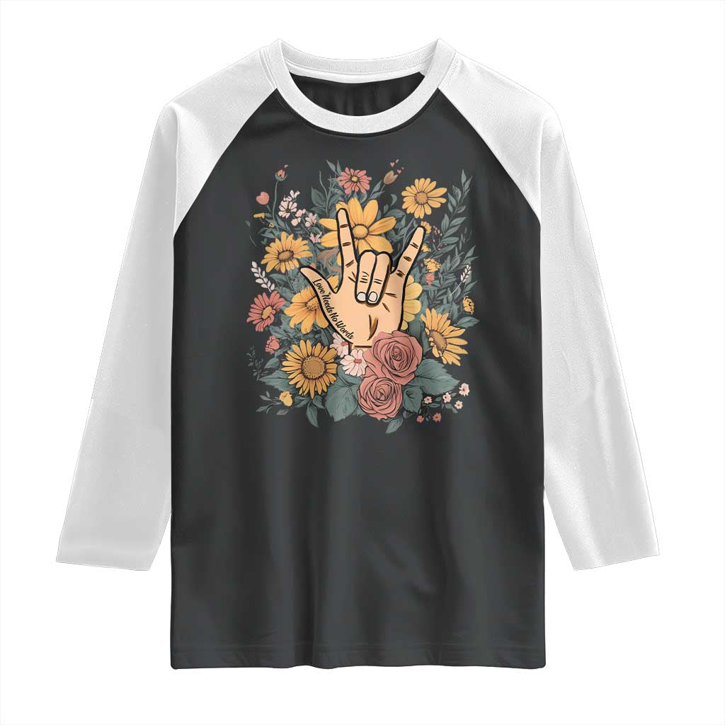 Special Education Raglan Shirt Sign Language ASL Love Needs No Words TS02 Black White Print Your Wear