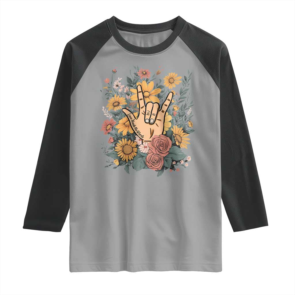 Special Education Raglan Shirt Sign Language ASL Love Needs No Words TS02 Sport Gray Black Print Your Wear
