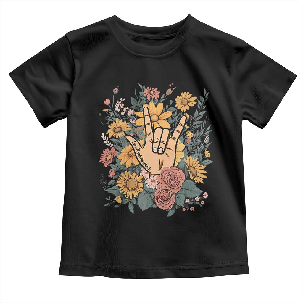Special Education Toddler T Shirt Sign Language ASL Love Needs No Words TS02 Black Print Your Wear