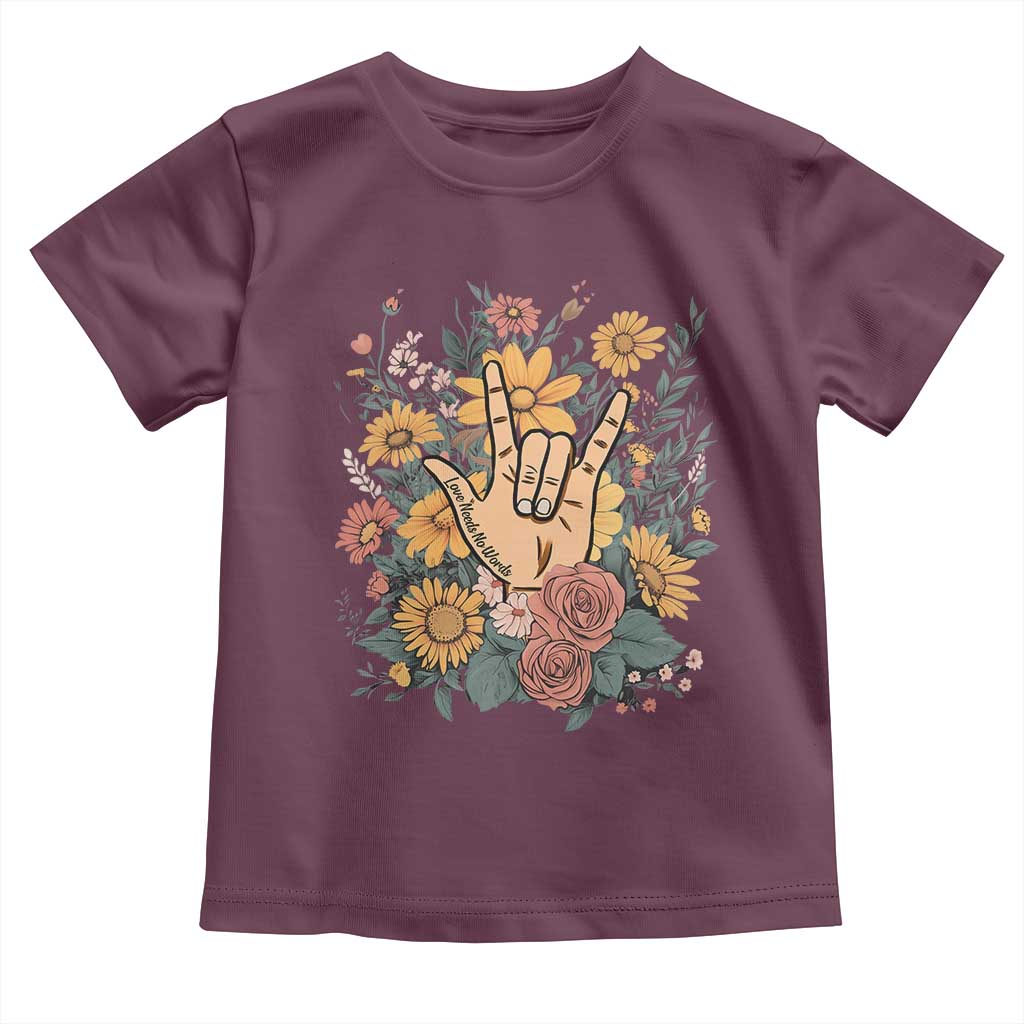 Special Education Toddler T Shirt Sign Language ASL Love Needs No Words TS02 Maroon Print Your Wear