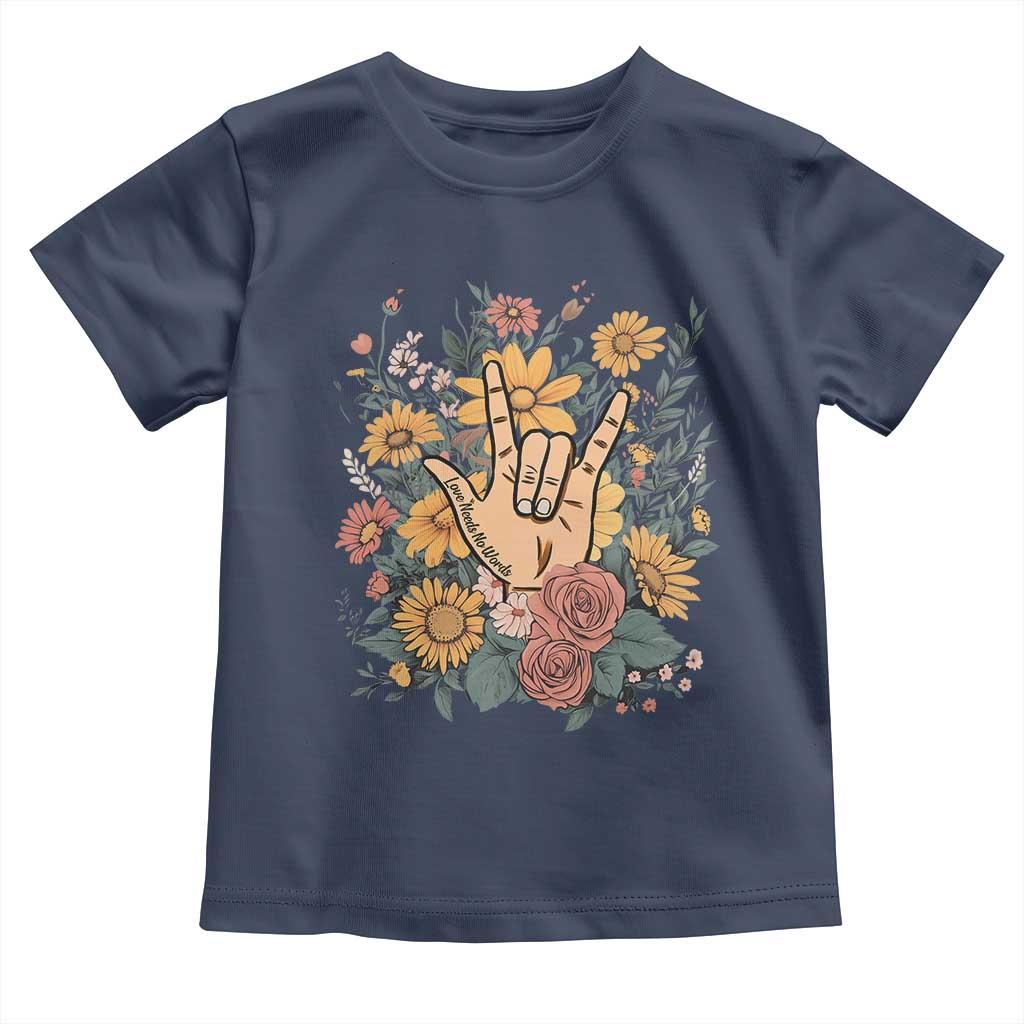 Special Education Toddler T Shirt Sign Language ASL Love Needs No Words TS02 Navy Print Your Wear